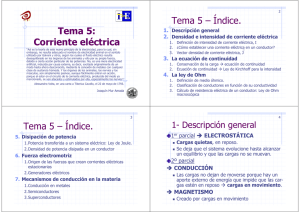 Tema 5: Corriente eléctrica Tema 5 – Índice. Tema 5 – Índice.