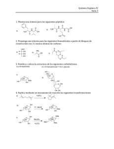 Química Orgánica IV Serie 3 1. Plantea una síntesis para los