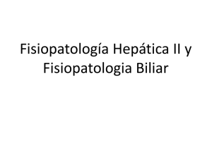 Fisiopatología Hepática II y Biliar