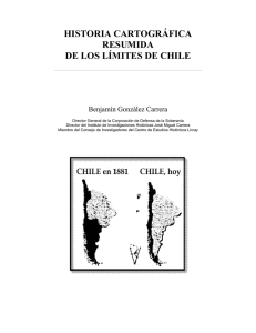 HISTORIA CARTOGRÁFICA RESUMIDA DE LOS LÍMITES DE CHILE