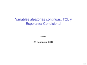 Variables aleatorias continuas, TCL y Esperanza Condicional