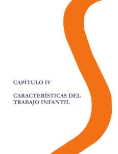 CAPÍTULO IV CARACTERÍSTICAS DEL TRABAJO INFANTIL