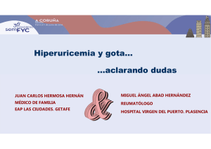 Hiperuricemia y gota… ...aclarando dudas