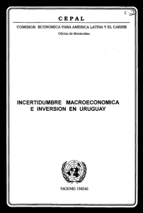 cepal incertidumbre macroeconomica e inversion en uruguay