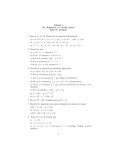 Cálculo 1 Dr. Humberto A. Carrillo Calvet Tarea 6: Axiomas. 1. Sean