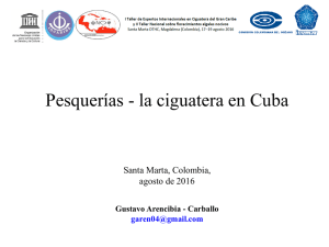 Presentación 3. Pesquerías y la ciguatera – Dr. Gustavo Arencibia C.