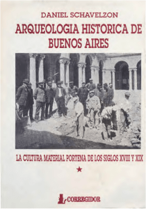 Arqueología Histórica de Buenos Aires. La cultura material porteña