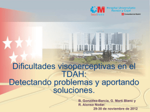Dificultades visuoperceptivas en el TDAH. B. González Barcia, G
