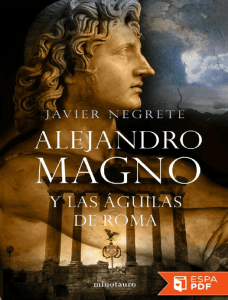 Alejandro Magno y las aguilas d - Javier Negrete
