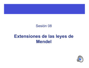 Sesión 08. Extensiones Leyes Mendel