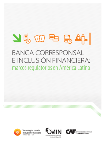 Banca Corresponsal e Inclusión Financiera: Marcos
