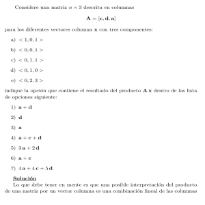 1 Considere una matriz n × 3 descrita en columnas A = [c, d, a] para