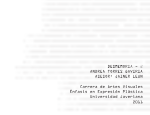 DESMEMORIA - 2 ANDREA TORRES GAVIRIA ASESOR: JAINER