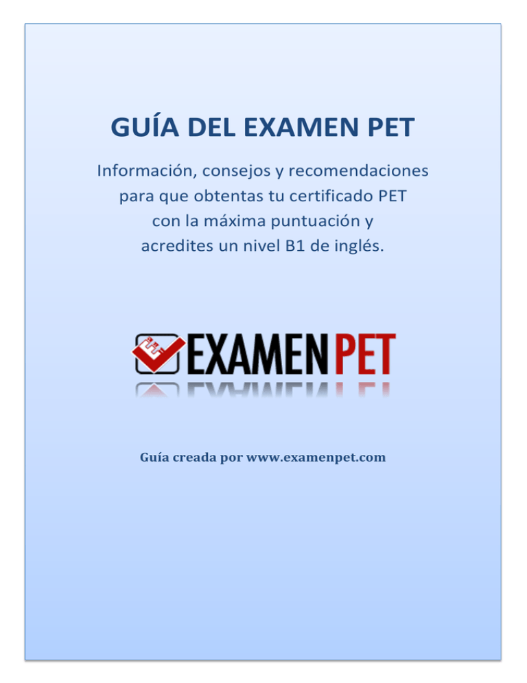 GUÍA DEL EXAMEN PET GUÍA DEL EXAMEN PET