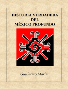 HISTORIA VERDADERA DEL MÉXICO PROFUNDO. Guillermo Marín