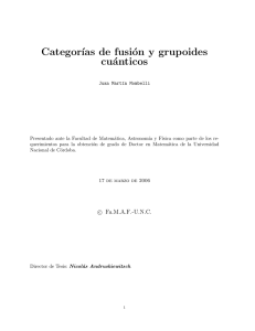 Categor´ıas de fusión y grupoides cuánticos - FaMAF