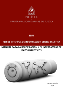 IBIN RED DE INTERPOL DE INFORMACIÓN SOBRE BALÍSTICA