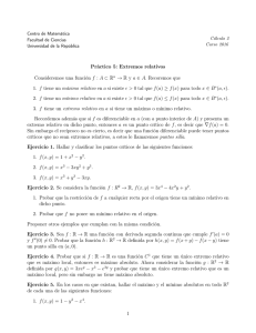 Práctico 5: Extremos relativos Consideremos una función f : A ⊂ R n