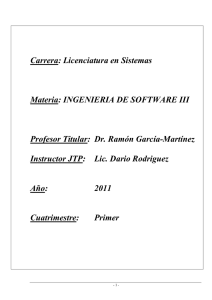 Licenciatura en Sistemas Materia: INGENIERIA DE SOFTWARE III