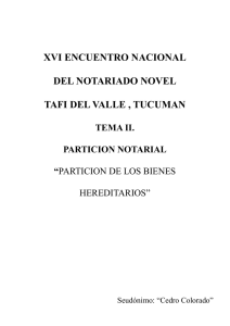 PARTICION DE HERENCIA. Encuentro Notariado Novel Tafi del