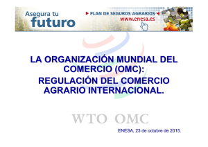 (OMC): Regulación del comercio agrario internacional. ENESA, 23