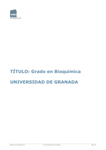 TÍTULO: Grado en Bioquímica UNIVERSIDAD DE GRANADA