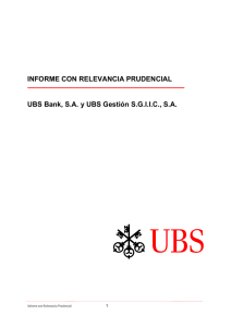 INFORME CON RELEVANCIA PRUDENCIAL UBS Bank, S.A. y UBS