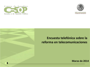 Encuesta telefónica sobre la reforma en telecomunicaciones