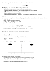 OPCIÓN B Problema 2. Sea la función f(x) = ( x + x ) . Se pide a) Su