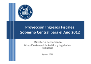 Proyección Ingresos Fiscales Gobierno Central para el Año 2012
