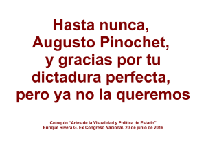 Hasta nunca, Augusto Pinochet, y gracias por tu dictadura perfecta