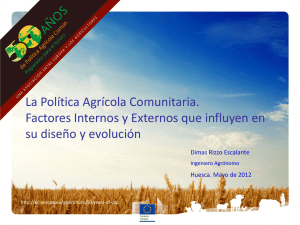 La Política Agrícola Comunitaria. Factores Internos y Externos que