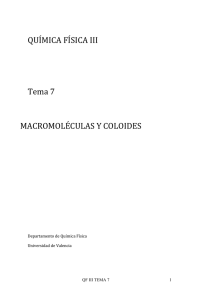 QUÍMICA FÍSICA III Tema 7 MACROMOLÉCULAS Y COLOIDES