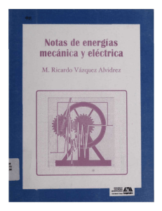 Notas de energías mecánica y eléctrica / M. Ricardo Vázquez Alvidrez.