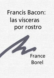 Francis Bacon: las vísceras por rostro