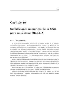 Cap´ıtulo 10 Simulaciones numéricas de la SNR para un sistema