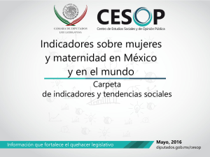Indicadores sobre mujeres y maternidad en México y en el mundo