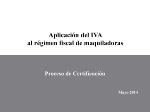 Aplicación del IVA al régimen fiscal de maquiladoras.