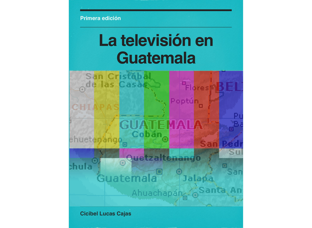 La televisión en Guatemala Editorial Razón y Palabra