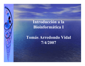Introducción a la Bioinformática I Tomás Arredondo Vidal 7/4/2007
