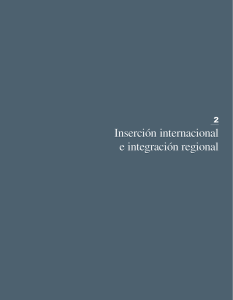 Inserción internacional e integración regional Inserción