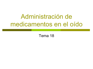 Tema 18. Administración de medicamentos en el oído
