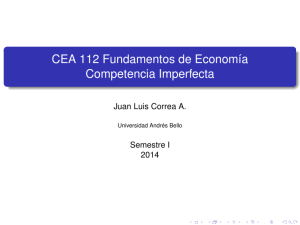 CEA 112 Fundamentos de Economía Competencia Imperfecta