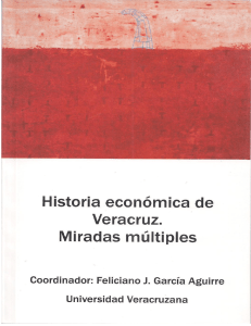 La Economia Veracruzana. Ultimos años del siglo XX e inicios del