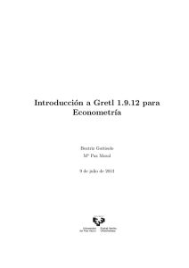 Introducción a Gretl 1.9.12 para Econometr´ıa