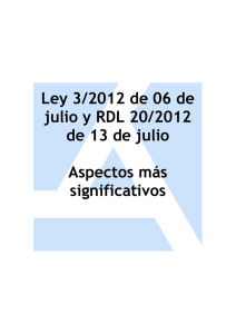 Ley 3/2012 de 06 de julio y RDL 20/2012 de 13