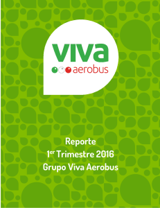Reporte 1er Trimestre 2016 Grupo Viva Aerobus