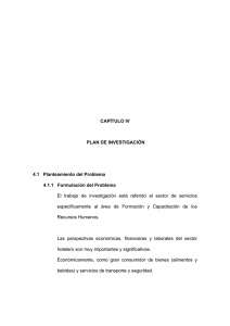 CAPÍTULO IV PLAN DE INVESTIGACIÓN 4.1 Planteamiento del