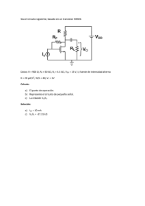 Sea el circuito siguiente, basado en un transistor NMOS: Datos: R