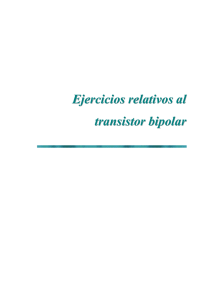 Ejercicios relativos al transistor bipolar o BJT